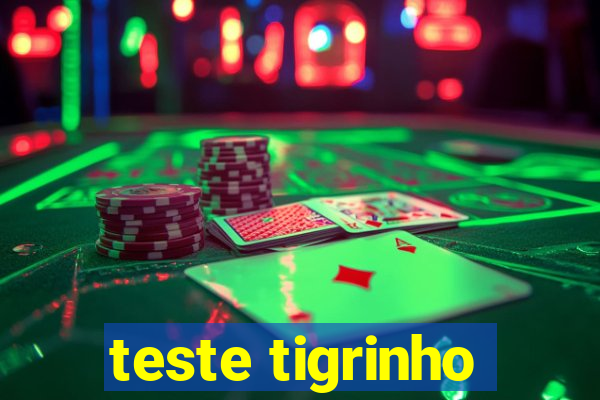 teste tigrinho